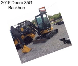 2015 Deere 35G Backhoe