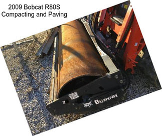 2009 Bobcat R80S Compacting and Paving