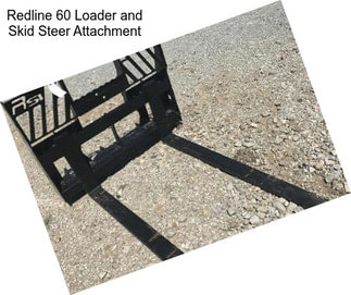 Redline 60 Loader and Skid Steer Attachment