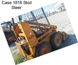 Case 1816 Skid Steer