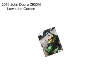 2015 John Deere Z930M Lawn and Garden