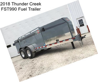 2018 Thunder Creek FST990 Fuel Trailer