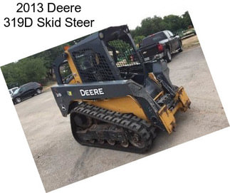 2013 Deere 319D Skid Steer