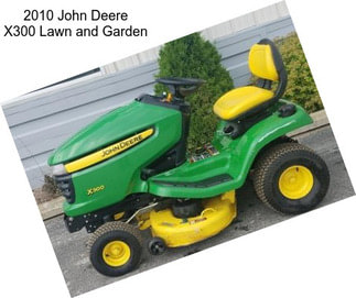 2010 John Deere X300 Lawn and Garden