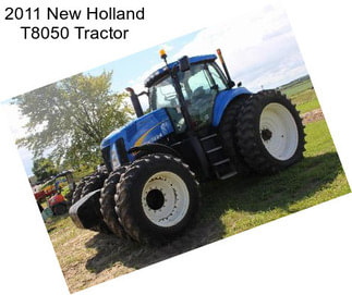 2011 New Holland T8050 Tractor