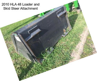 2010 HLA 48 Loader and Skid Steer Attachment