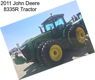2011 John Deere 8335R Tractor
