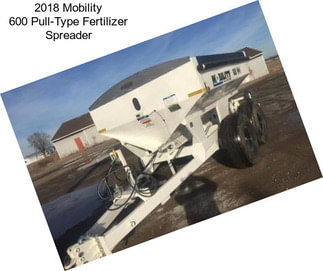 2018 Mobility 600 Pull-Type Fertilizer Spreader