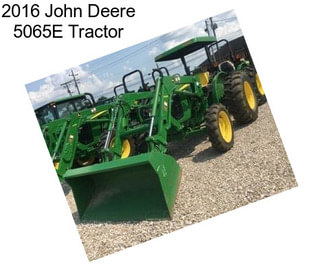 2016 John Deere 5065E Tractor