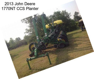 2013 John Deere 1770NT CCS Planter