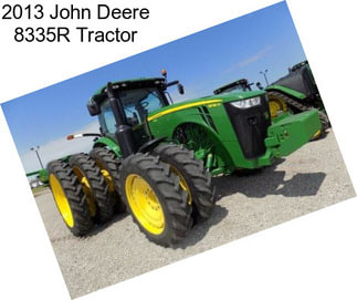 2013 John Deere 8335R Tractor