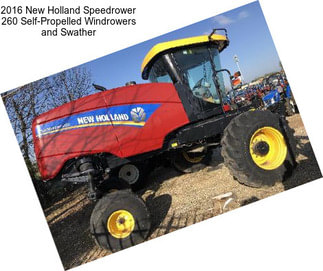 2016 New Holland Speedrower 260 Self-Propelled Windrowers and Swather
