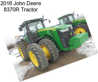 2016 John Deere 8370R Tractor