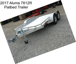 2017 Aluma 7812R Flatbed Trailer