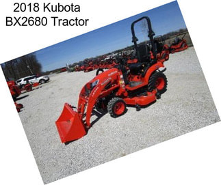 2018 Kubota BX2680 Tractor