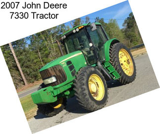 2007 John Deere 7330 Tractor