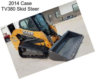 2014 Case TV380 Skid Steer