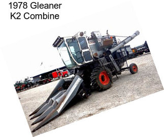 1978 Gleaner K2 Combine