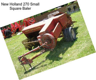 New Holland 270 Small Square Baler