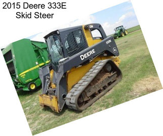 2015 Deere 333E Skid Steer