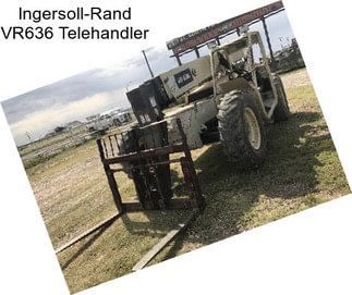 Ingersoll-Rand VR636 Telehandler