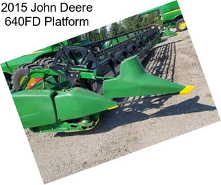 2015 John Deere 640FD Platform