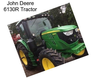 John Deere 6130R Tractor