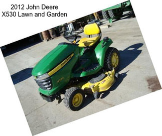 2012 John Deere X530 Lawn and Garden