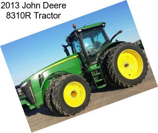 2013 John Deere 8310R Tractor