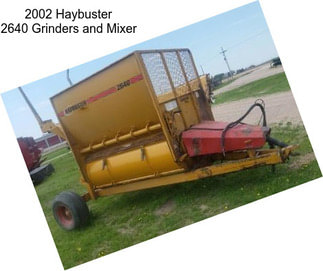 2002 Haybuster 2640 Grinders and Mixer