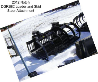 2012 Notch DGRB82 Loader and Skid Steer Attachment