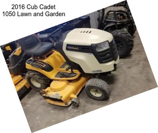 2016 Cub Cadet 1050 Lawn and Garden