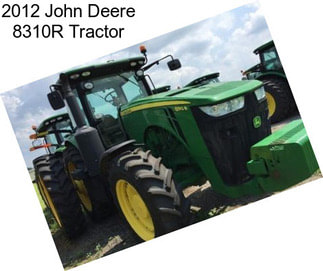 2012 John Deere 8310R Tractor