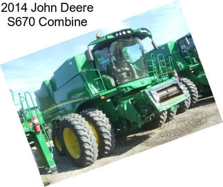 2014 John Deere S670 Combine