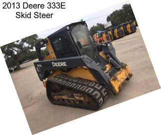 2013 Deere 333E Skid Steer