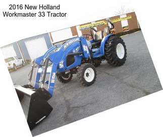 2016 New Holland Workmaster 33 Tractor