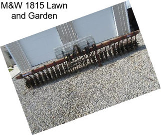 M&W 1815 Lawn and Garden