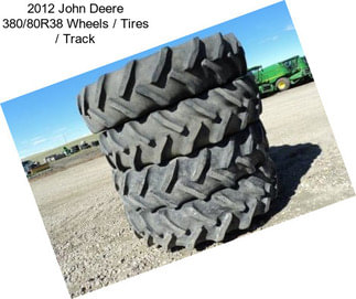 2012 John Deere 380/80R38 Wheels / Tires / Track