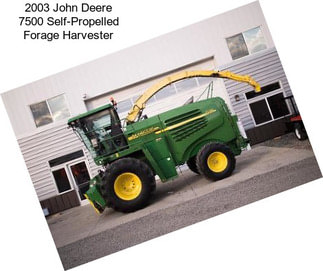 2003 John Deere 7500 Self-Propelled Forage Harvester