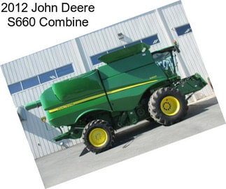 2012 John Deere S660 Combine