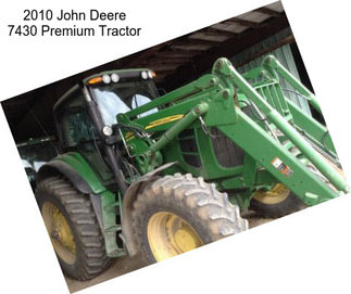 2010 John Deere 7430 Premium Tractor