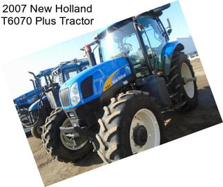 2007 New Holland T6070 Plus Tractor