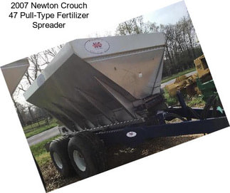 2007 Newton Crouch 47 Pull-Type Fertilizer Spreader