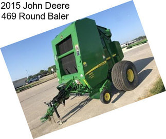 2015 John Deere 469 Round Baler