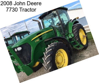 2008 John Deere 7730 Tractor