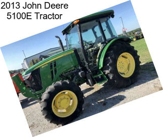 2013 John Deere 5100E Tractor