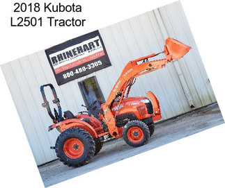 2018 Kubota L2501 Tractor