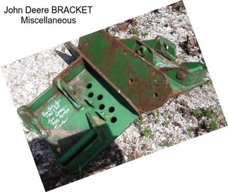 John Deere BRACKET Miscellaneous