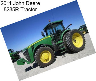 2011 John Deere 8285R Tractor