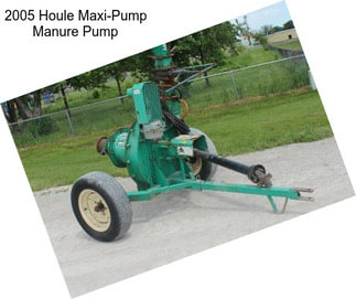 2005 Houle Maxi-Pump Manure Pump